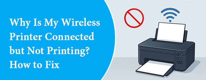 Why-Is-My-Wireless-Printer-Connected-but-Not-Printing-How-to-Fix